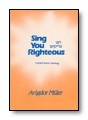 Sing You Righteous